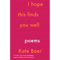 I Hope This Finds You Well: Poems - Paperback