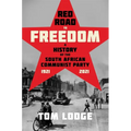 Red Road to Freedom: A History of the South African Communist Party 1921 - 2021 - Paperback
