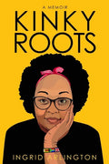 Kinky Roots: A Memoir - Paperback