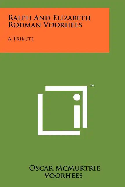 Ralph And Elizabeth Rodman Voorhees: A Tribute - Paperback