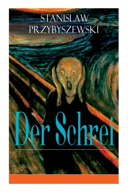 Der Schrei: Roman zum Bild - Inspiriert von dem Bild Edvard Munchs - Paperback