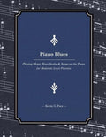 Piano Blues: Playing Minor Blues Scales & Songs on the Piano for Moderate Level Pianists - Paperback