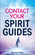 Contact Your Spirit Guides: How to Become a Medium, Connect with the Other Side, and Experience Divine Healing, Clarity, and Growth - Paperback