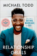 Relationship Goals: How to Win at Dating, Marriage, and Sex - Hardcover
