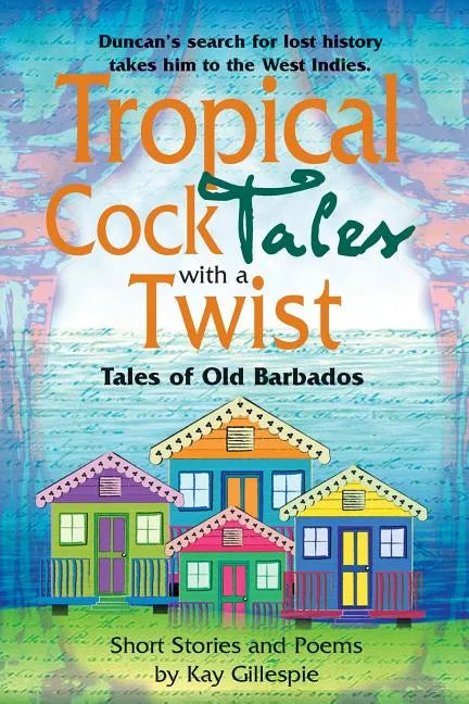 Tropical Cocktales with a Twist Tales of Old Barbados - Paperback