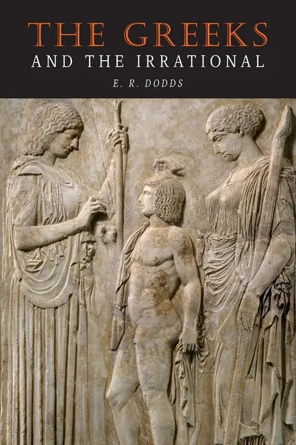 The Greeks and the Irrational - Paperback
