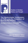 The Westminster Confession of Faith and the Cessation of Special Revelation - Hardcover
