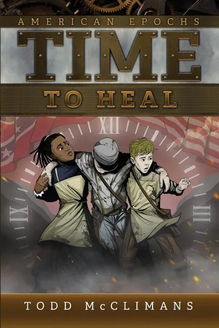 Time to Heal: American Epochs: Book III - Paperback