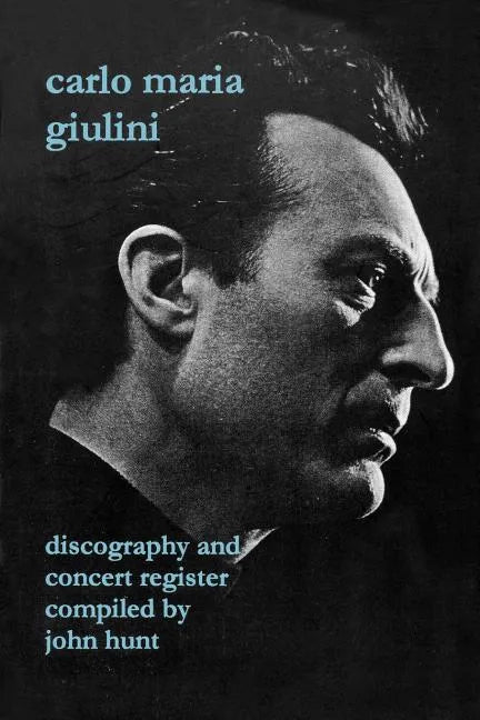 Carlo Maria Giulini. Discography and Concert Register. [2002]. - Paperback