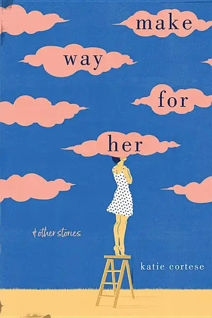 Make Way for Her: And Other Stories - Hardcover