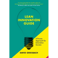 The Lean Innovation Guide: A Proven Approach for Innovation Success - Paperback