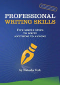 Professional Writing Skills: Five Simple Steps to Write Anything to Anyone - Paperback