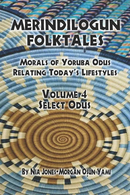 Merindilogun Folktales: Morals Of Yoruba Odus Relating Today's Lifestyles - Paperback