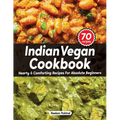Veganbell's Indian Vegan Cookbook - Hearty and Comforting Recipes for Absolute Beginners: Dals, Curries, Breads, Desserts, and Beyond (Super Easy Edit - Paperback