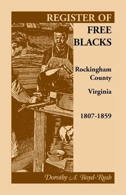 Register of Free Blacks, Rockingham County, Virginia, 1807-1859 - Paperback