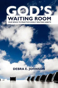 God's Waiting Room: Our Space to Practice Godly Waiting Habits - Paperback