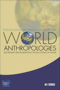 World Anthropologies: Disciplinary Transformations within Systems of Power - Paperback