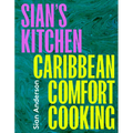 Sian's Kitchen: Caribbean Comfort Cooking - Hardcover