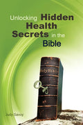 Unlocking Hidden Health Secrets in the Bible - Paperback