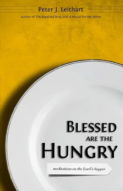 Blessed Are the Hungry: Meditations on the Lord's Supper - Paperback