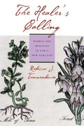 The Healer's Calling: Women and Medicine in Early New England - Paperback