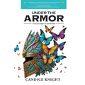 Under the Armor: The Courage to Surrender - Paperback
