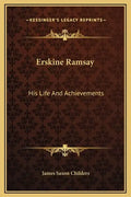Erskine Ramsay: His Life and Achievements - Hardcover