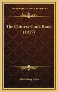 The Chinese Cook Book (1917) - Hardcover
