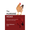 The Humane Hoax: Essays Exposing the Myth of Happy Meat, Humane Dairy, and Ethical Eggs - Paperback