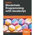 Learn Blockchain Programming with JavaScript: Build your very own Blockchain and decentralized network with JavaScript and Node.js - Paperback
