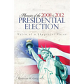 Memoirs of the 2008 and 2012 Presidential Election: The Voice of a Skeptical Voter - Paperback