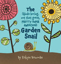 The (Kinda Boring, Not That Great, Pretty Super Awesome) Garden Snail - Hardcover