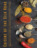 Cuisine of the Silk Road: The Authoritative Guide to Afghanistan and Pakistani Cooking - Paperback
