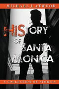 HiStory of Santa Monica: Stories - Paperback