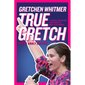 True Gretch -- Young Adult Edition: Lessons for Anyone Who Wants to Make a Difference - Hardcover