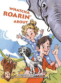 Whatcha Roarin' About - Hardcover