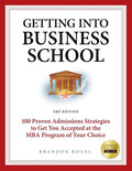 Getting Into Business School: 100 Proven Admissions Strategies to Get You Accepted at the MBA Program of Your Choice - Paperback