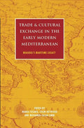 Trade and Cultural Exchange in the Early Modern Mediterranean: Braudel's Maritime Legacy - Paperback