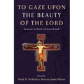 To Gaze upon the Beauty of the Lord - Paperback