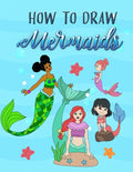 How to Draw Mermaids: How to draw book for Kids - Paperback