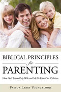 Biblical Principles for Parenting - Paperback