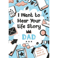I Want to Hear Your Life Story Dad: My father's book of memories. - Paperback