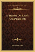 A Treatise On Roads And Pavements - Paperback