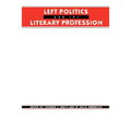 Left Politics and the Literary Profession - Paperback