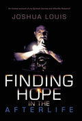 Finding Hope in the Afterlife: An Honest Account of My Spiritual Journey and Afterlife Research - Hardcover