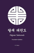 Palgwae Taekwondo: Foundation Syllabus - Paperback