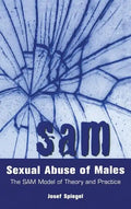 Sexual Abuse of Males: The SAM Model of Theory and Practice - Hardcover