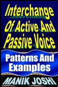 Interchange Of Active And Passive Voice: Patterns And Examples - Paperback