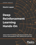 Deep Reinforcement Learning Hands-On: Apply modern RL methods, with deep Q-networks, value iteration, policy gradients, TRPO, AlphaGo Zero and more - Paperback