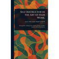 Self-Instructor in the Art of Hair Work, - Hardcover